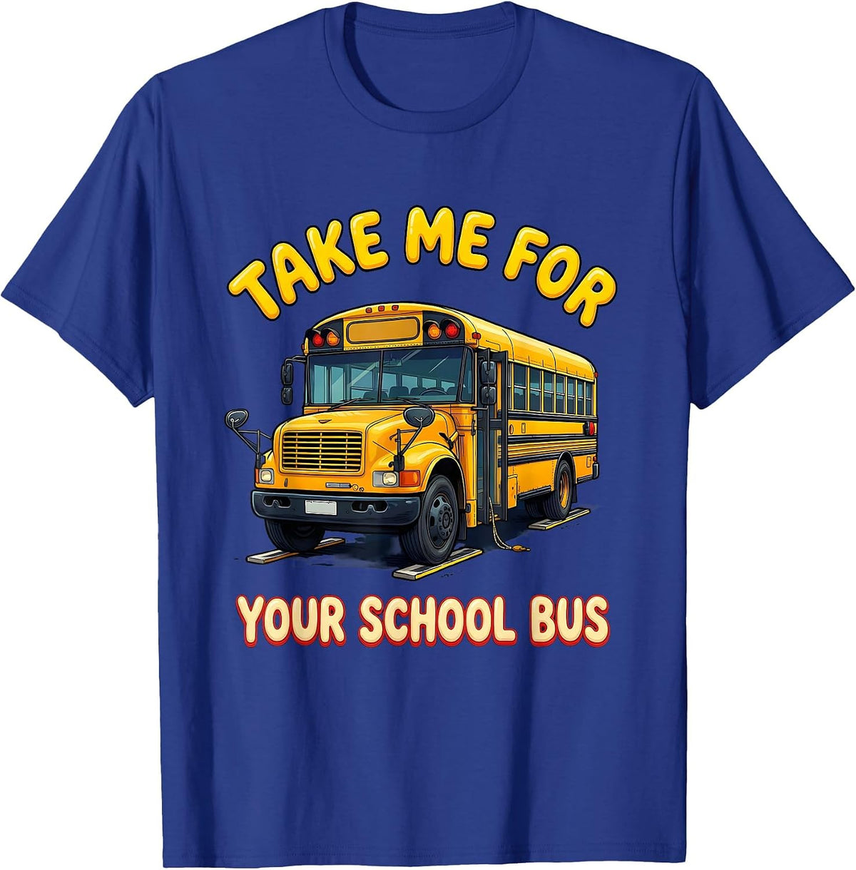 Men's Take Me For Your School Bus Funny Bus Driver Costume T-Shirt - Royal Blue