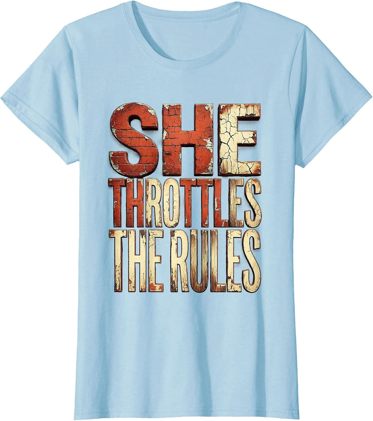 She Throttles the Rules Motorcycle Rider Design T-Shirt - Baby Blue