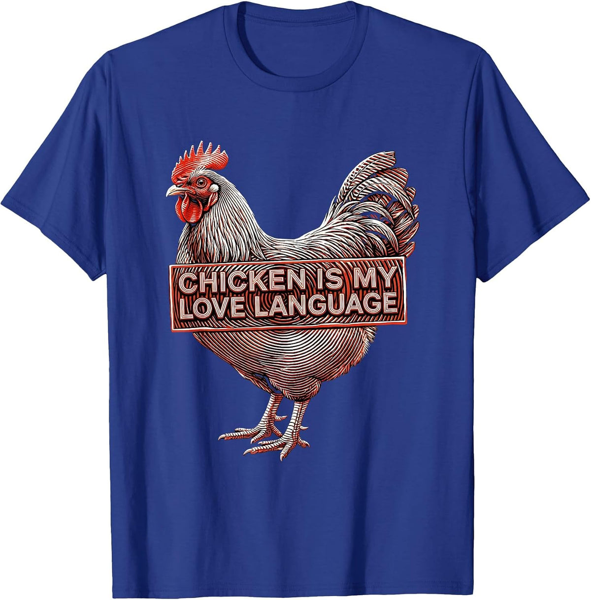 Men's Chicken Is My Love Language Funny Poultry Design T-Shirt - Royal Blue