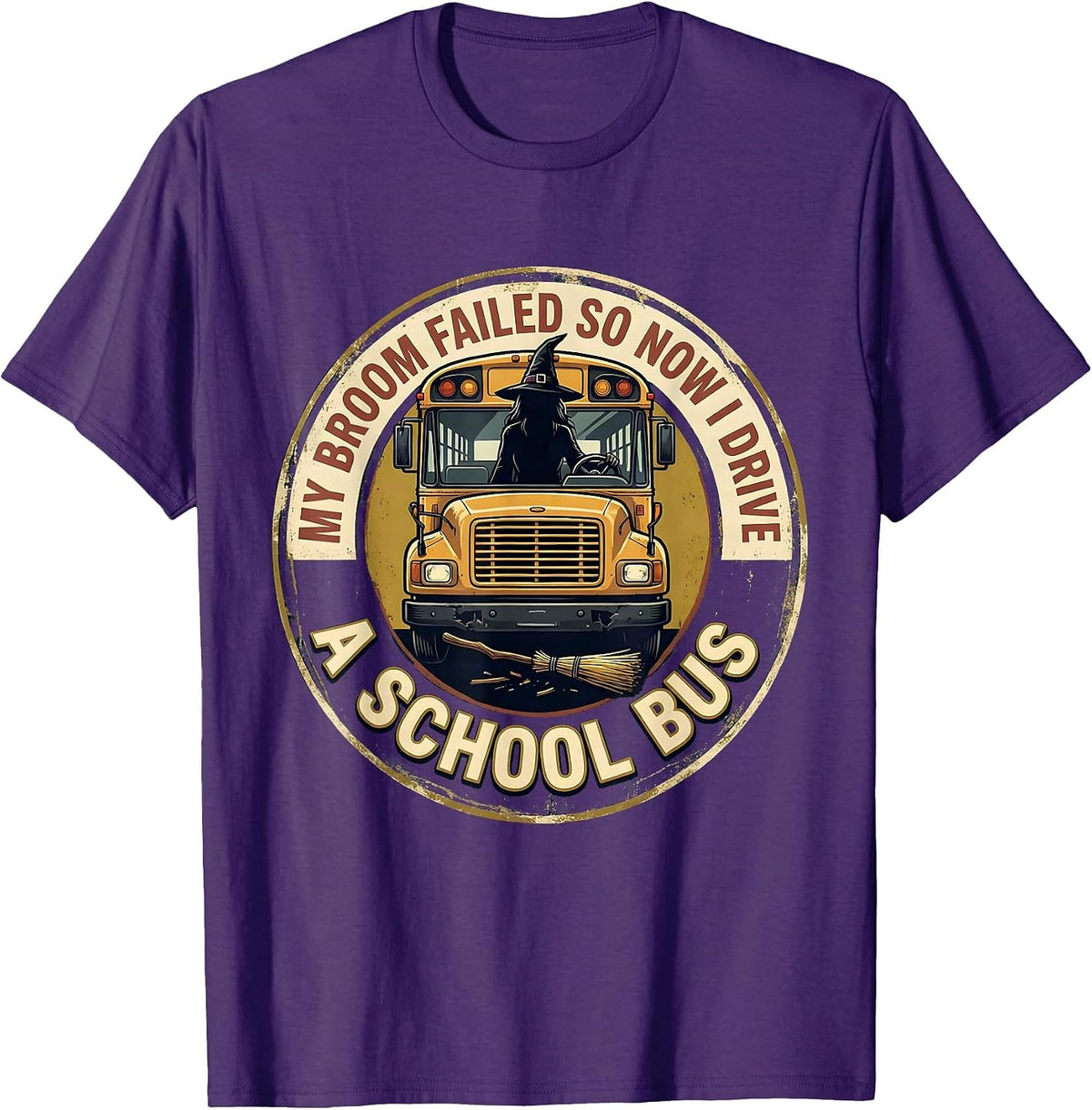 My Broom Failed, So Now I Drive A School Bus Vintage T-Shirt - Purple