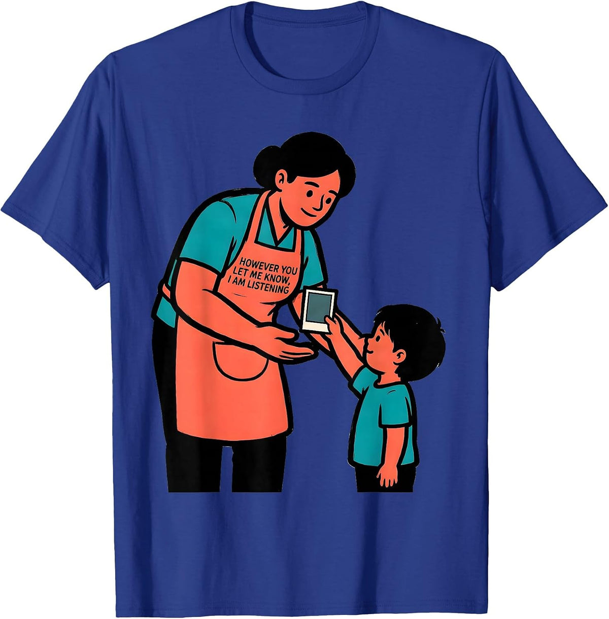 However You Let Me Know, I Am Listening SLP T-Shirt - Royal Blue