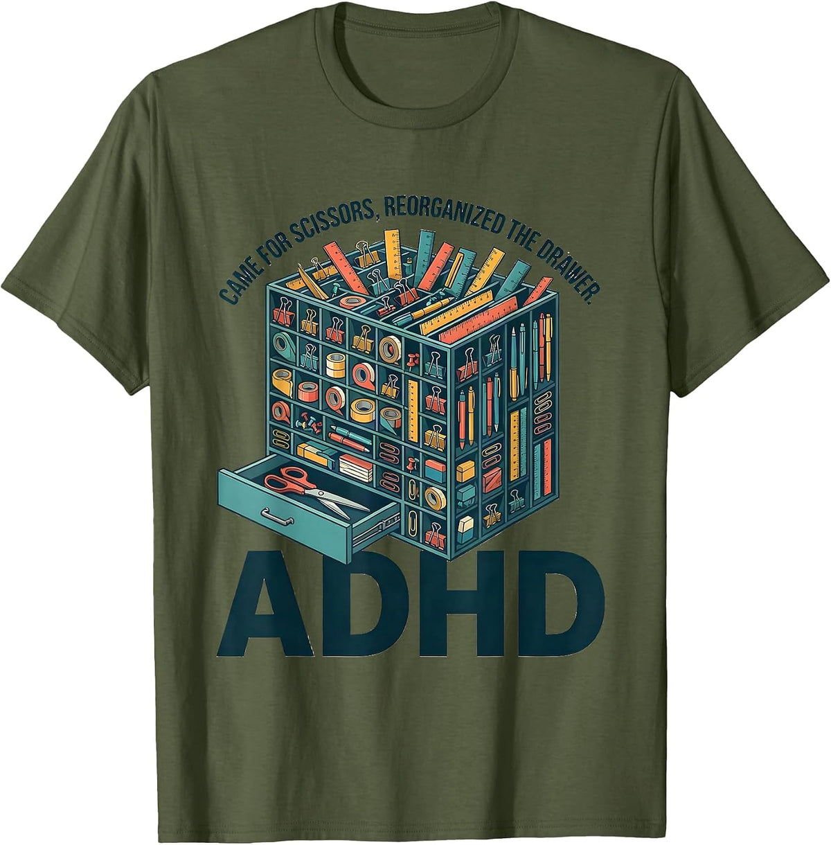 Men's Came For Scissors, Reorganized The Drawer, ADHD Funny T-Shirt - Olive Green