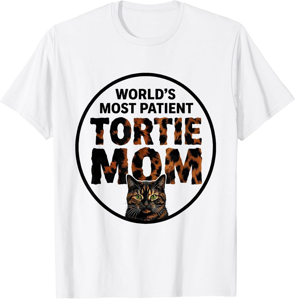Men's World's Most Patient Tortie Mom Funny Cat Owner Humor T-Shirt - White