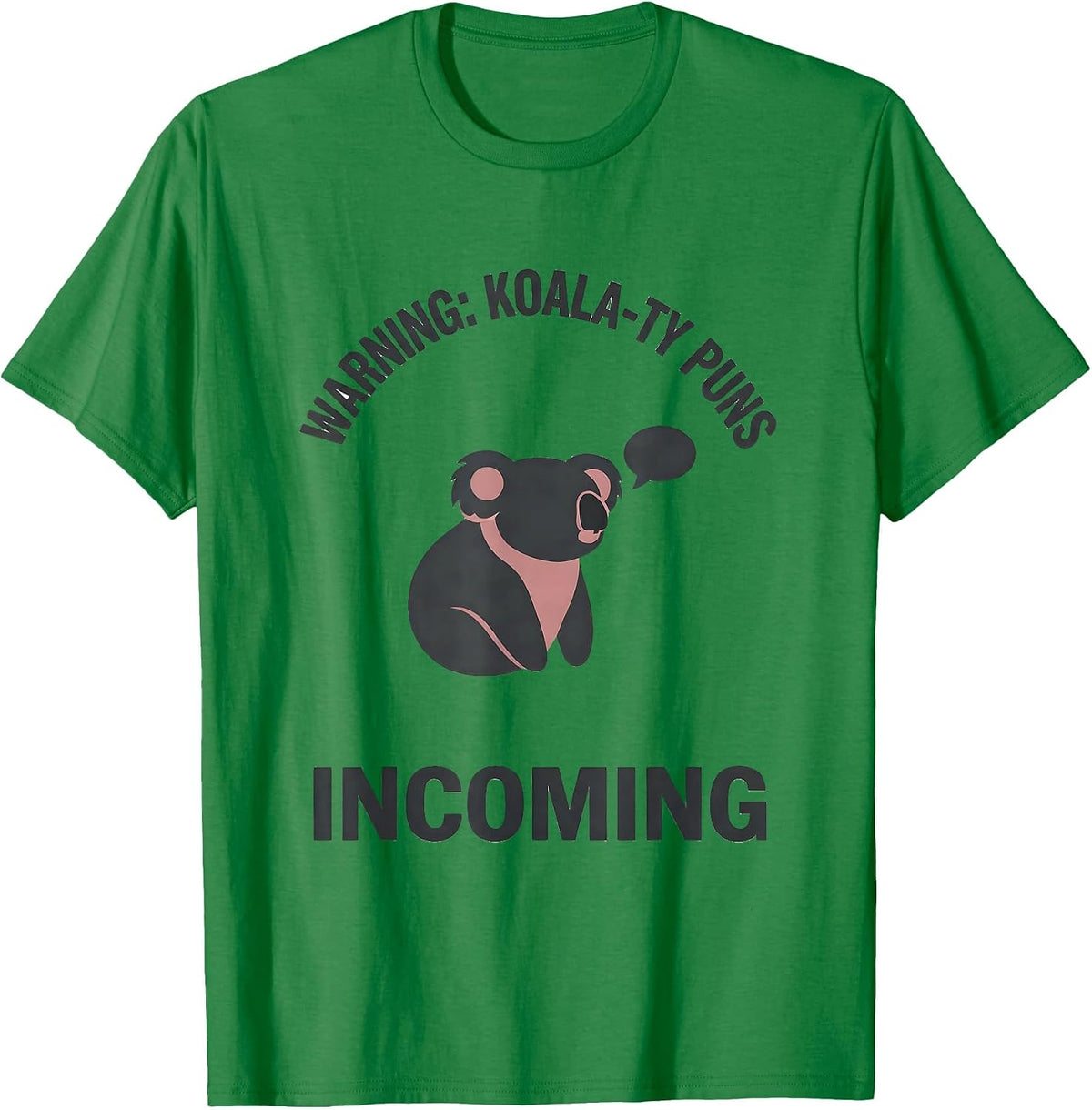 Men's Warning: Koala-ty Puns Incoming Funny Koala Lover Gift T-Shirt - Kelly Green