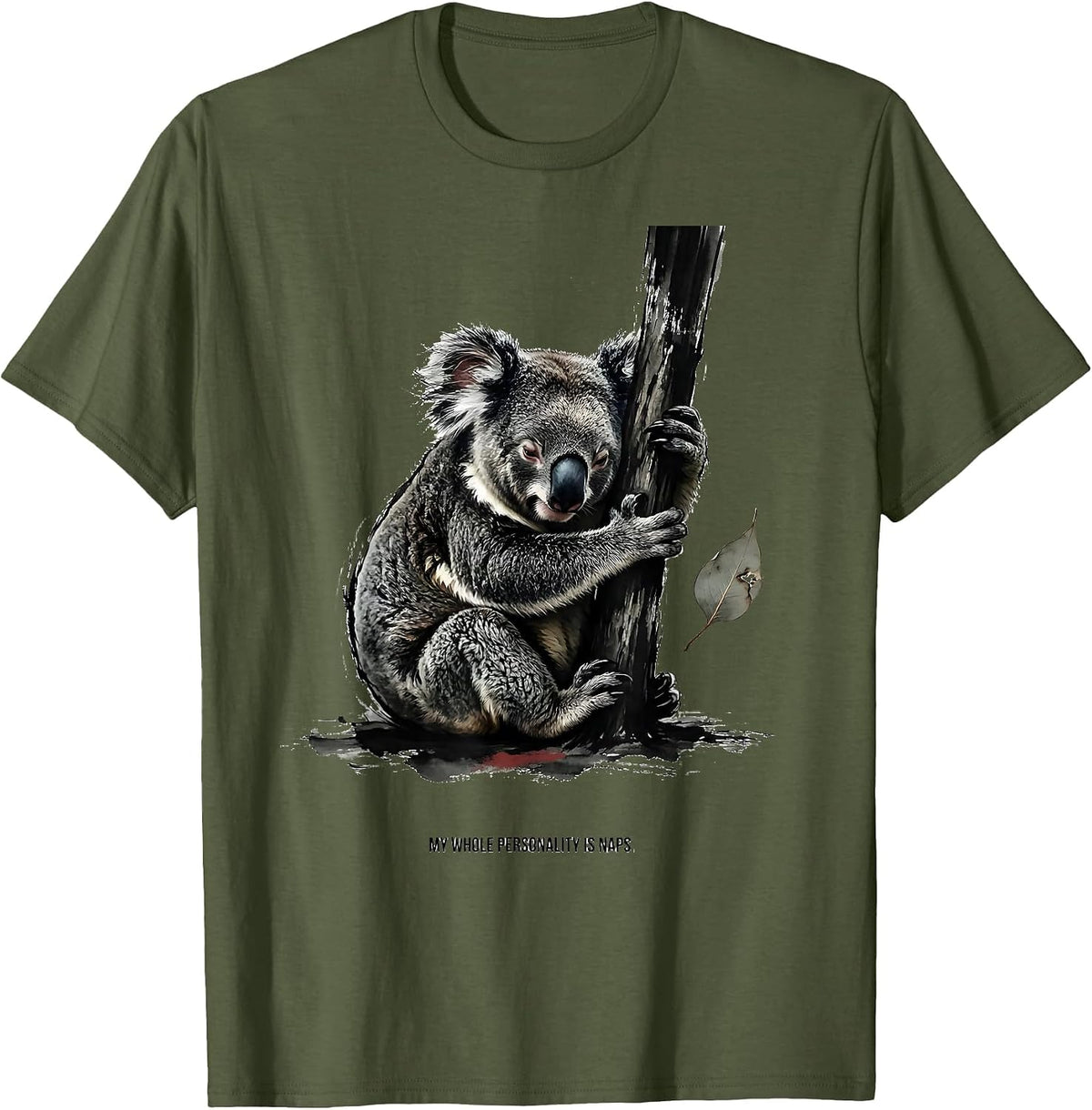 My Whole Personality Is Naps Funny Koala Lover Animal Humor T-Shirt - Olive Green