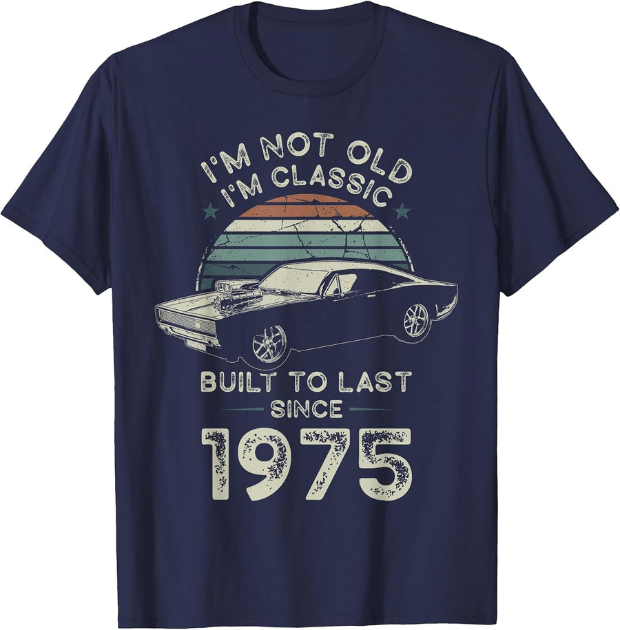 Born in 1975 Car 51st Birthday I'm not Old I'm Classic T-Shirt - Navy Blue
