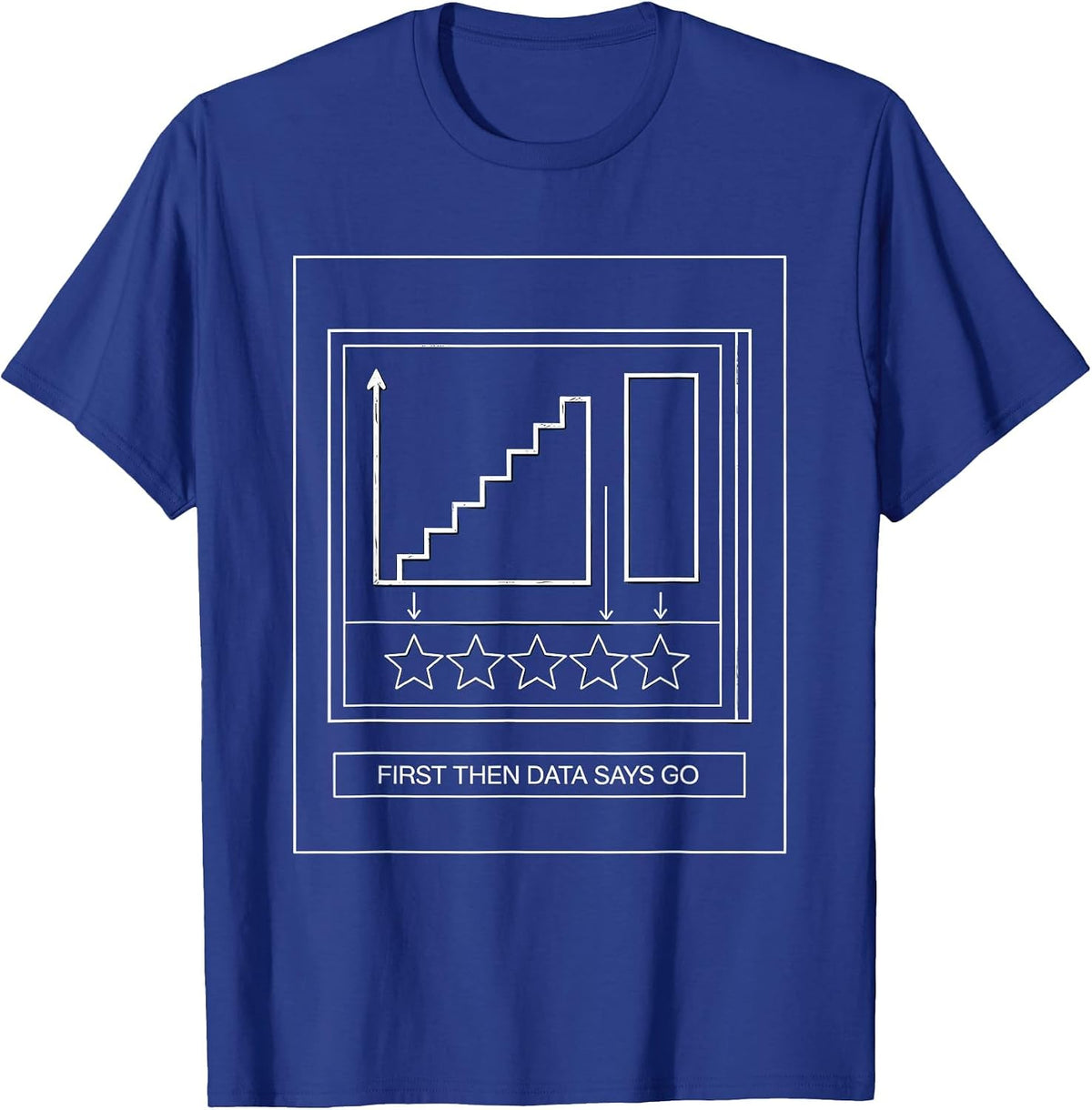 First Then Data Says Go Funny Silly Goose Special Education T-Shirt - Royal Blue