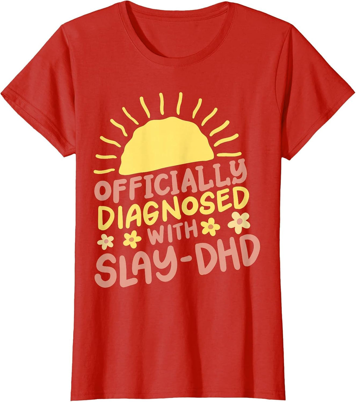 Officially Diagnosed with Slay DHD T-Shirt - Red