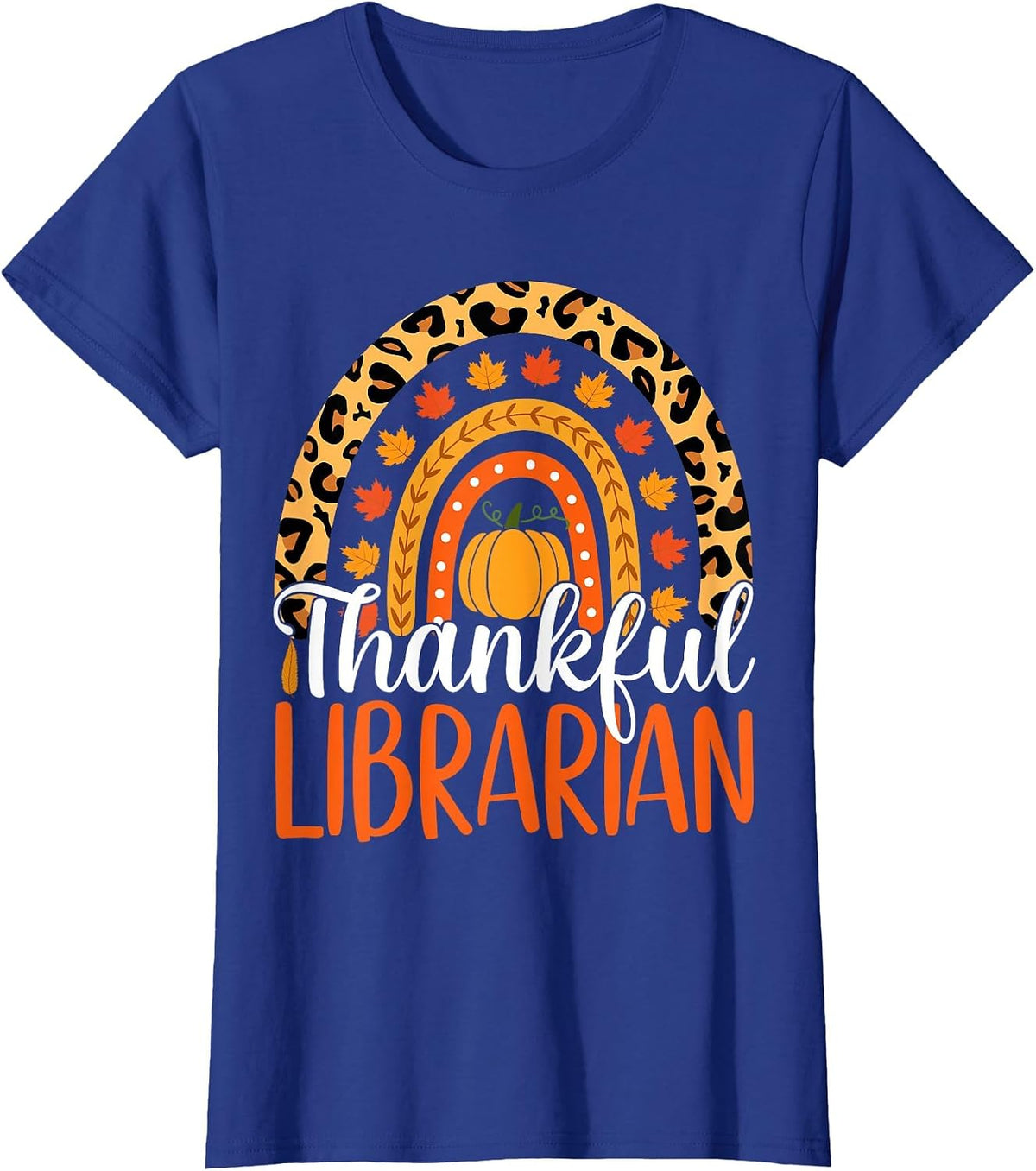 Thankful Librarian Rainbow Fall Librarian Thanksgiving T-Shirt - Royal Blue