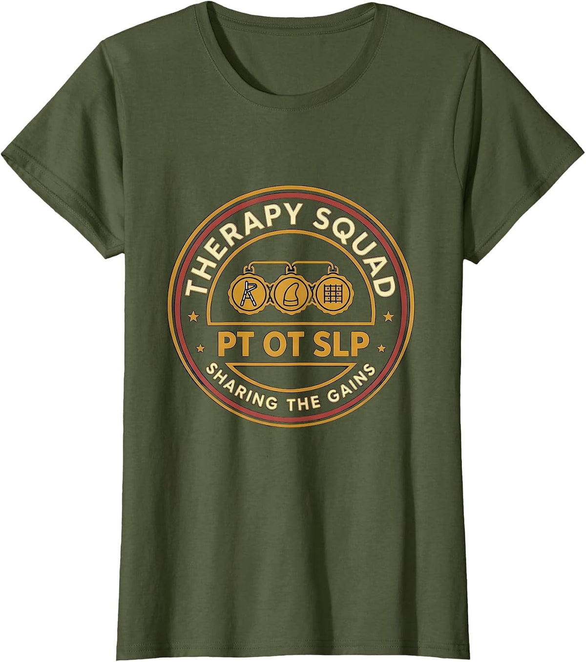 Women's Therapy Squad PT OT SLP Sharing The Gains Rehab Team T-Shirt - Olive Green