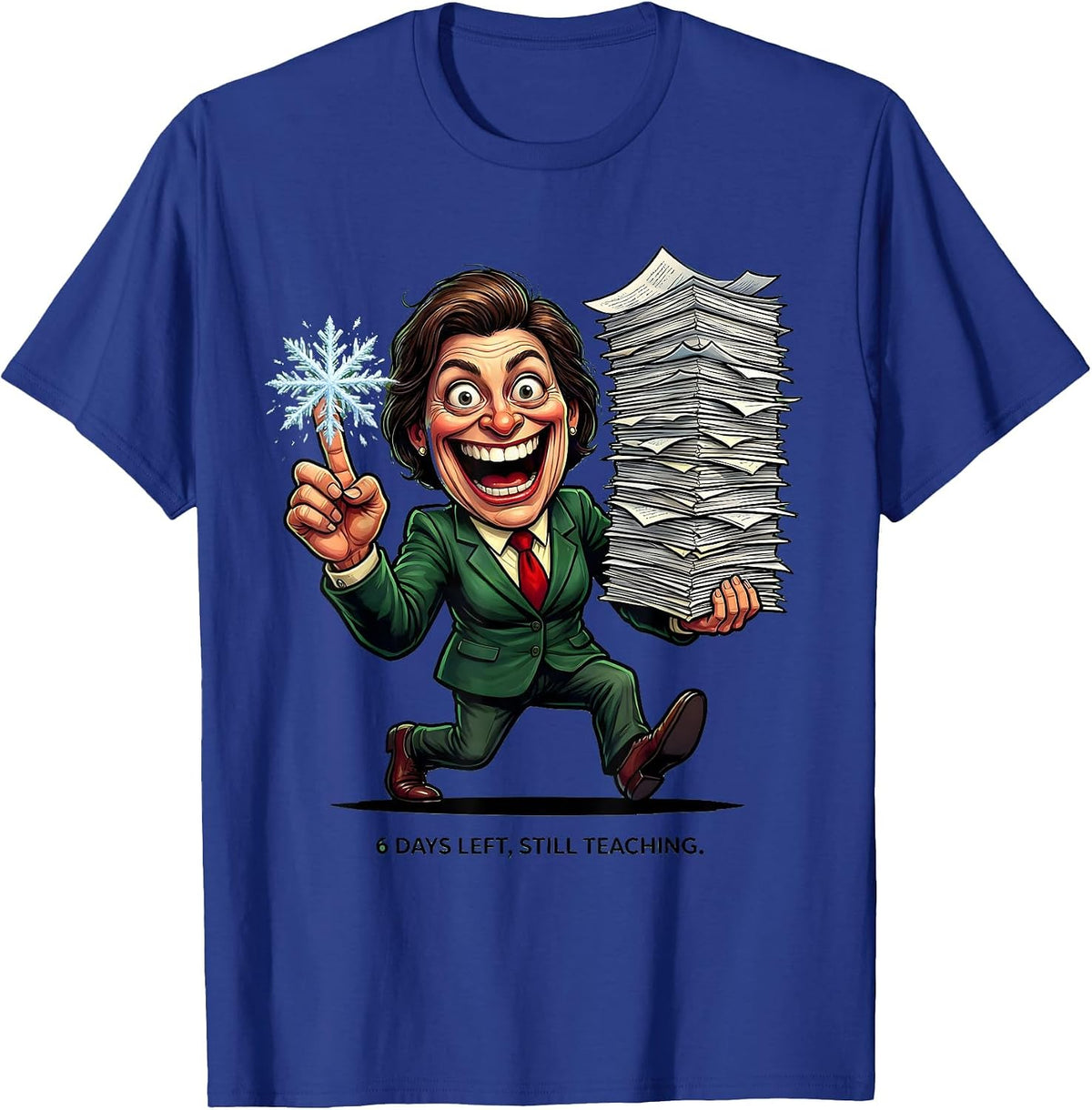 Men's 6 Days Left Still Teaching Funny Teacher Christmas Break T-Shirt - Royal Blue