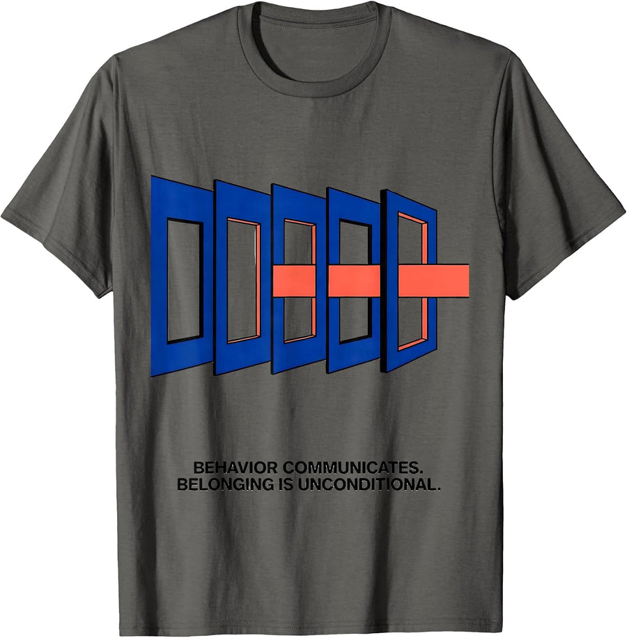 Behavior Communicates Belonging Is Unconditional Special T-Shirt - Asphalt Grey