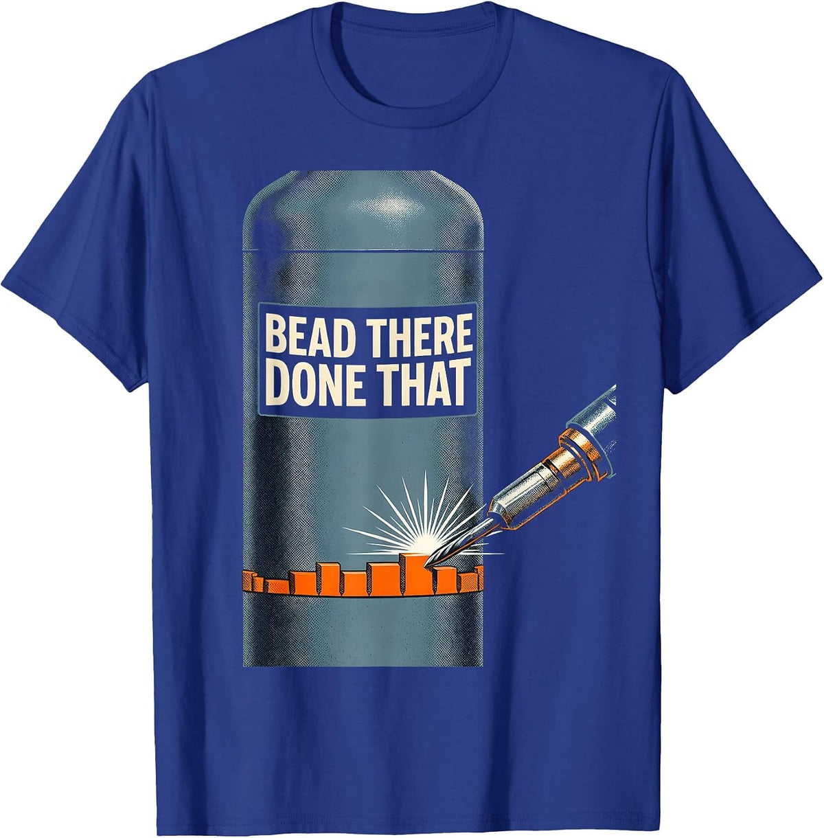 Men's Bead There Done That Funny Welder Trade Pride Humor T-Shirt - Royal Blue