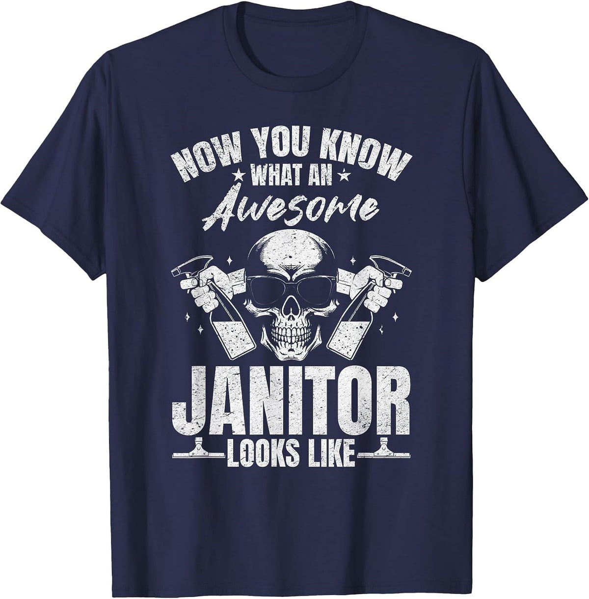 Now You Know What an Awesome Janitor Looks Like T-Shirt - Navy Blue