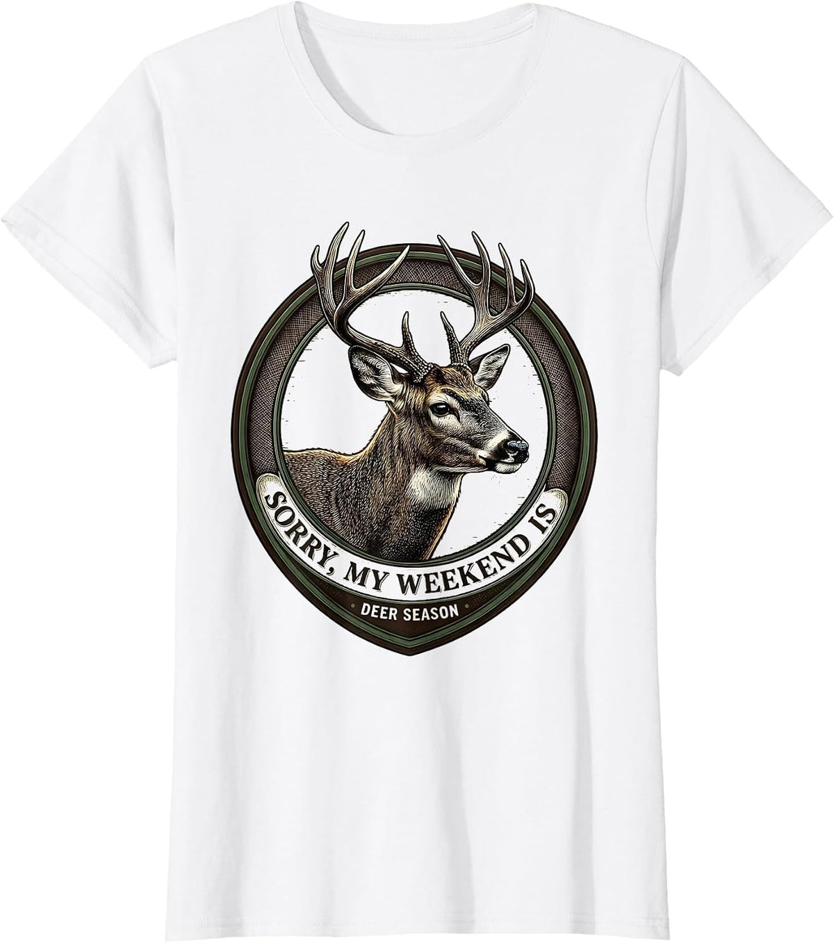 Sorry, My Weekend Is Deer Season Funny Hunting Dad Gift T-Shirt - White