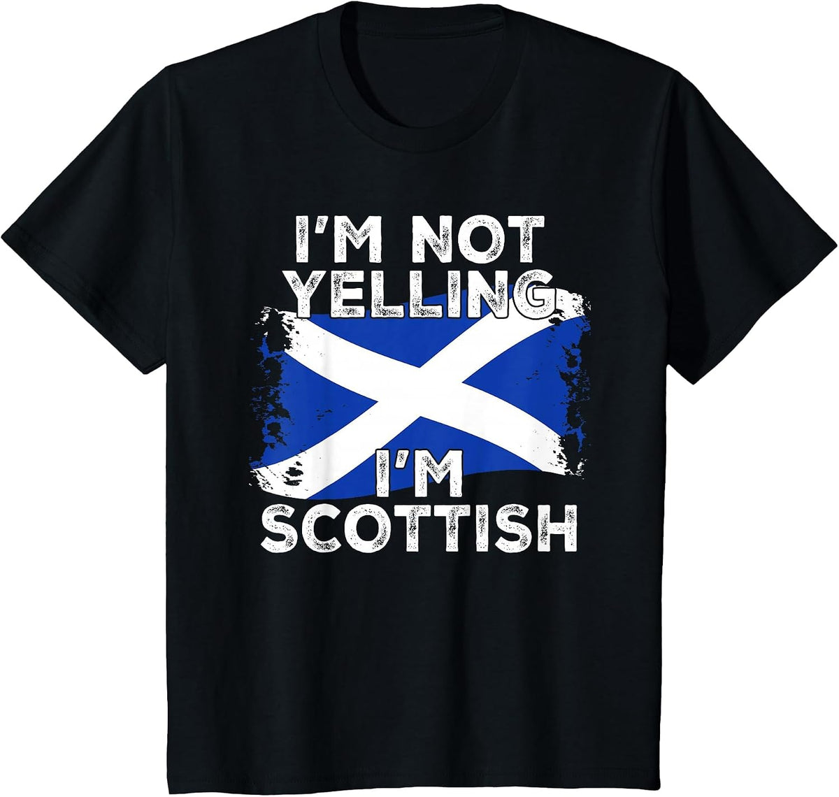 I'm Not Yelling I'm Scottish, Funny Scotland Flag T-Shirt - Black