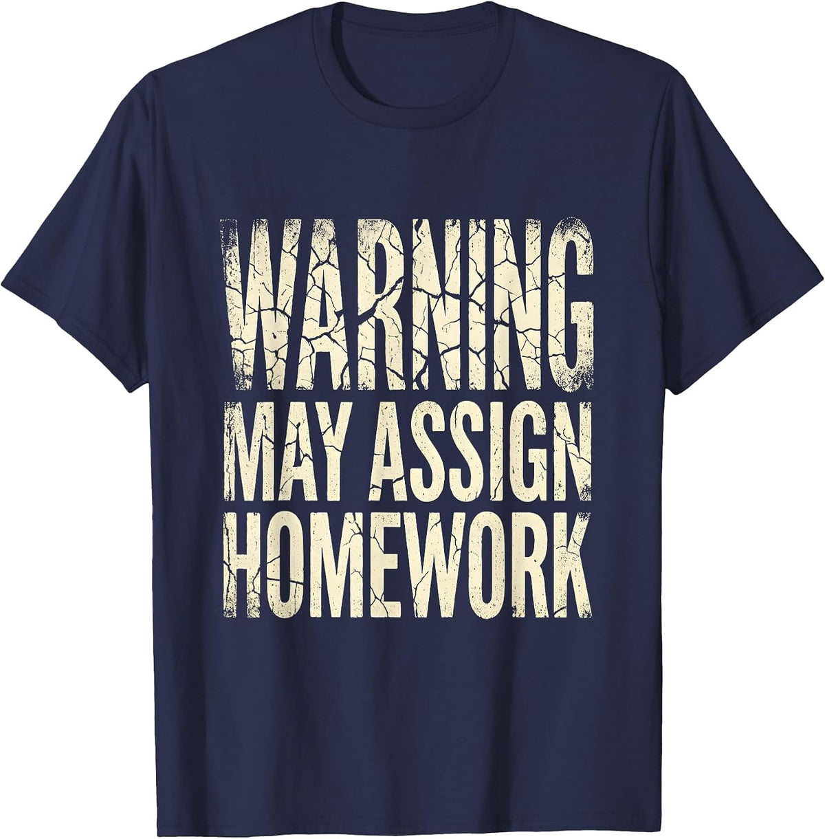 Warning May Assign Homework Middle School Teacher T-Shirt - Navy Blue