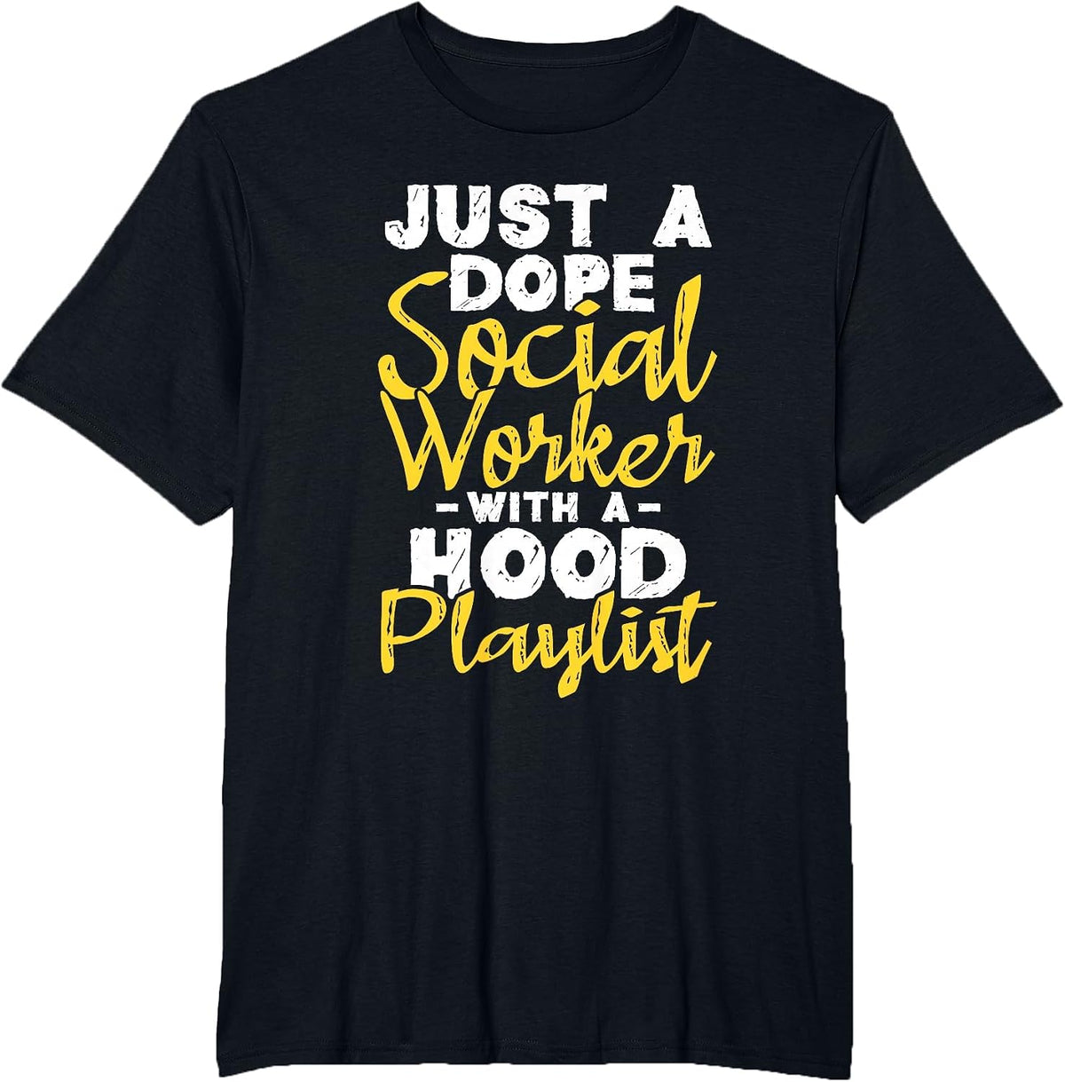 Just A Social Worker with A Hood Playlist - Caseworker T-Shirt - Black