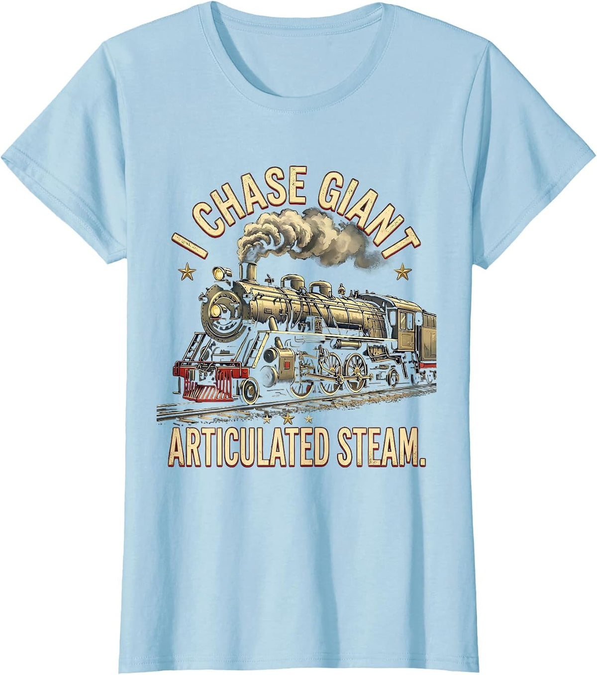 I Chase Giant Articulated Steam Vintage Train Enthusiast T-Shirt - Baby Blue