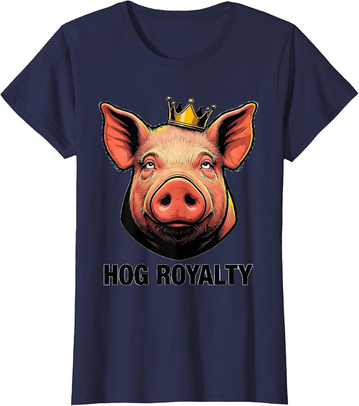 Women's Hog Royalty Funny Farm Animal Cartoon Pig Lover Humor T-Shirt - Navy Blue