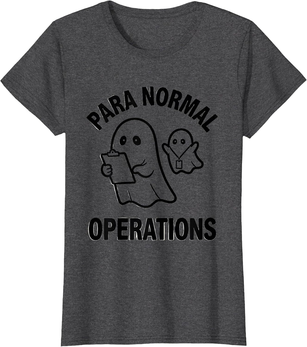 Women's Para Normal Operations Ghost Para Teacher Halloween Humor T-Shirt - Dark Heather Grey