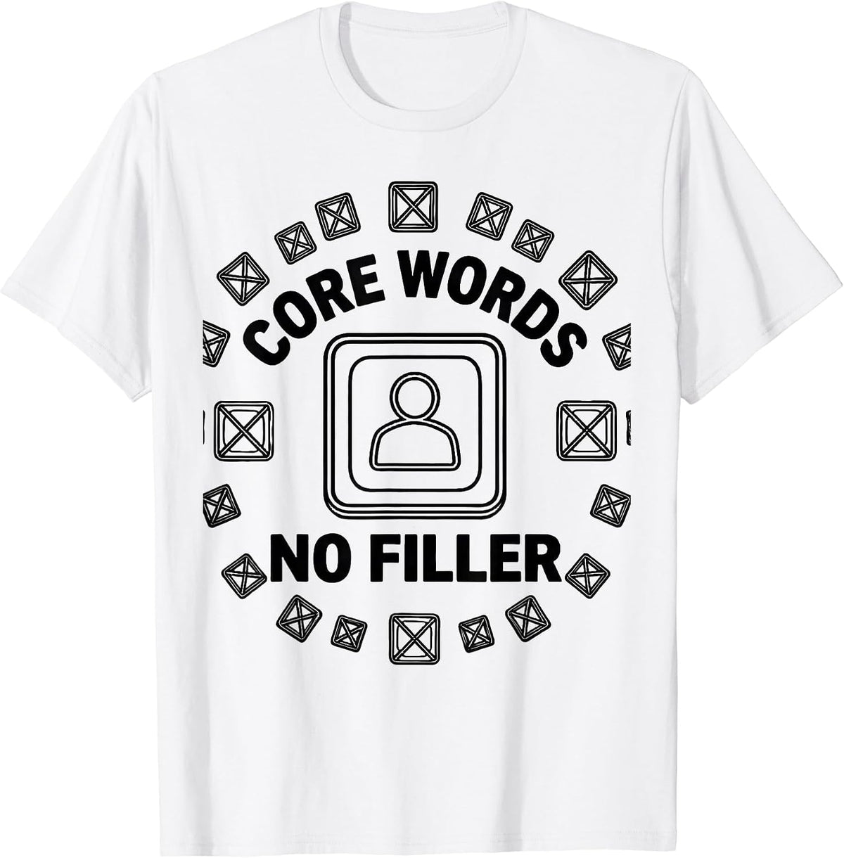 Men's Core Words No Filler AAC Awareness SLP Speech Therapy T-Shirt - White