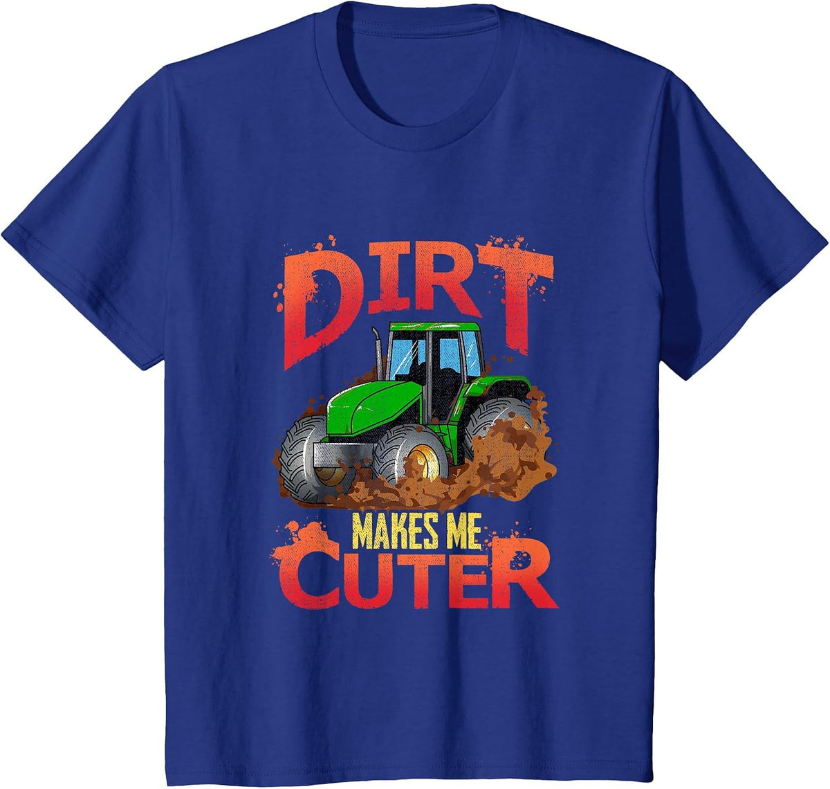 Dirt Makes Me Cuter Green Tractor T-Shirt - Royal Blue