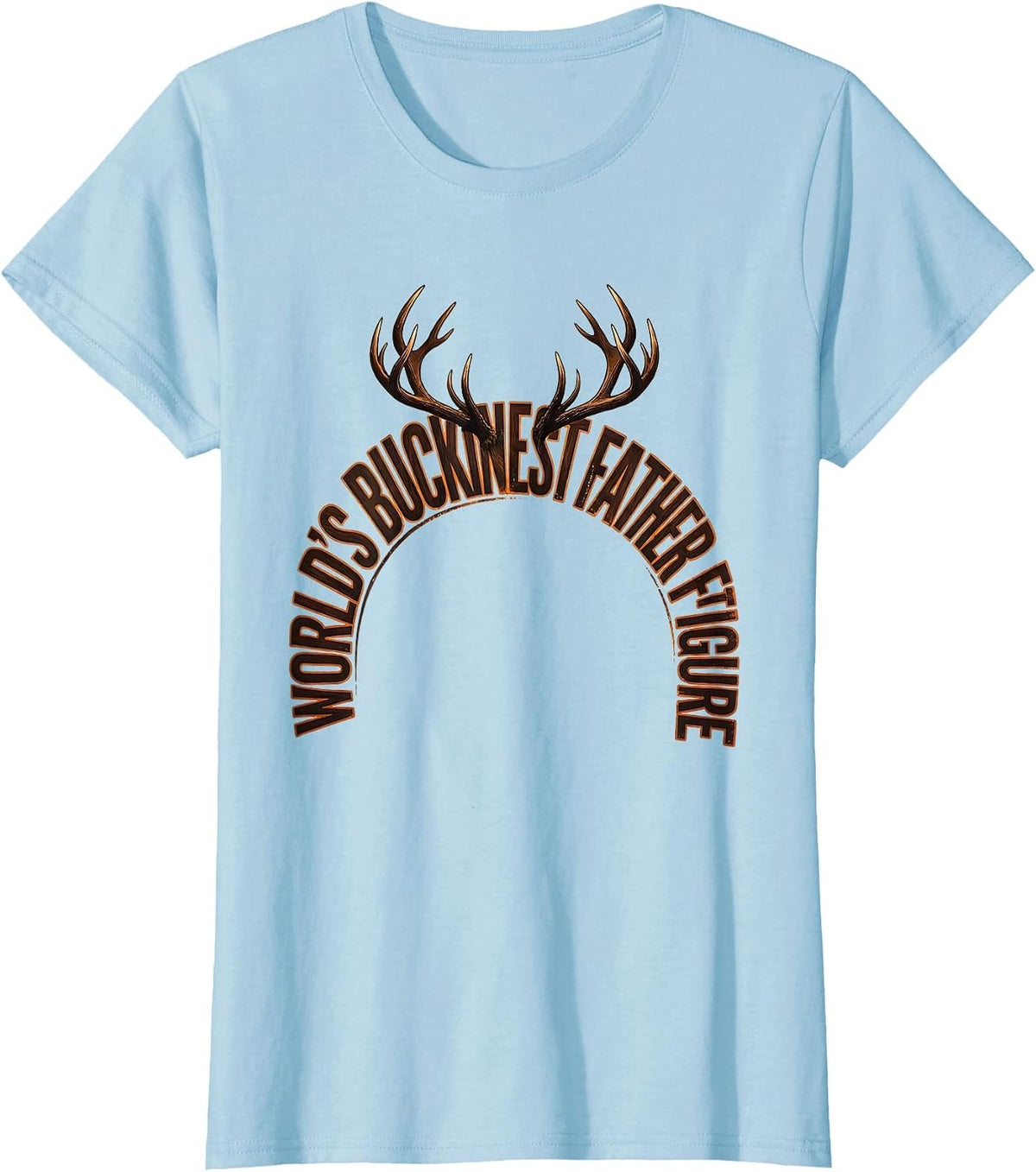Women's World's Buckinest Father Figure Funny Dad Hunter Deer T-Shirt - Baby Blue