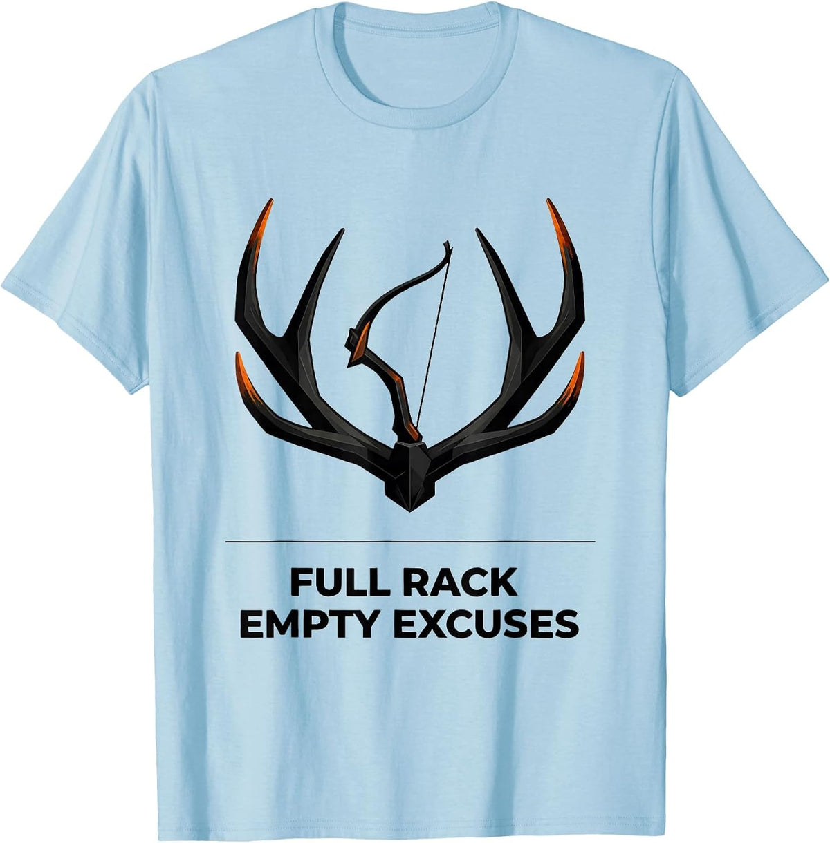 Men's Full Rack Empty Excuses Funny Deer Hunting Hunter Dad Gift T-Shirt - Baby Blue