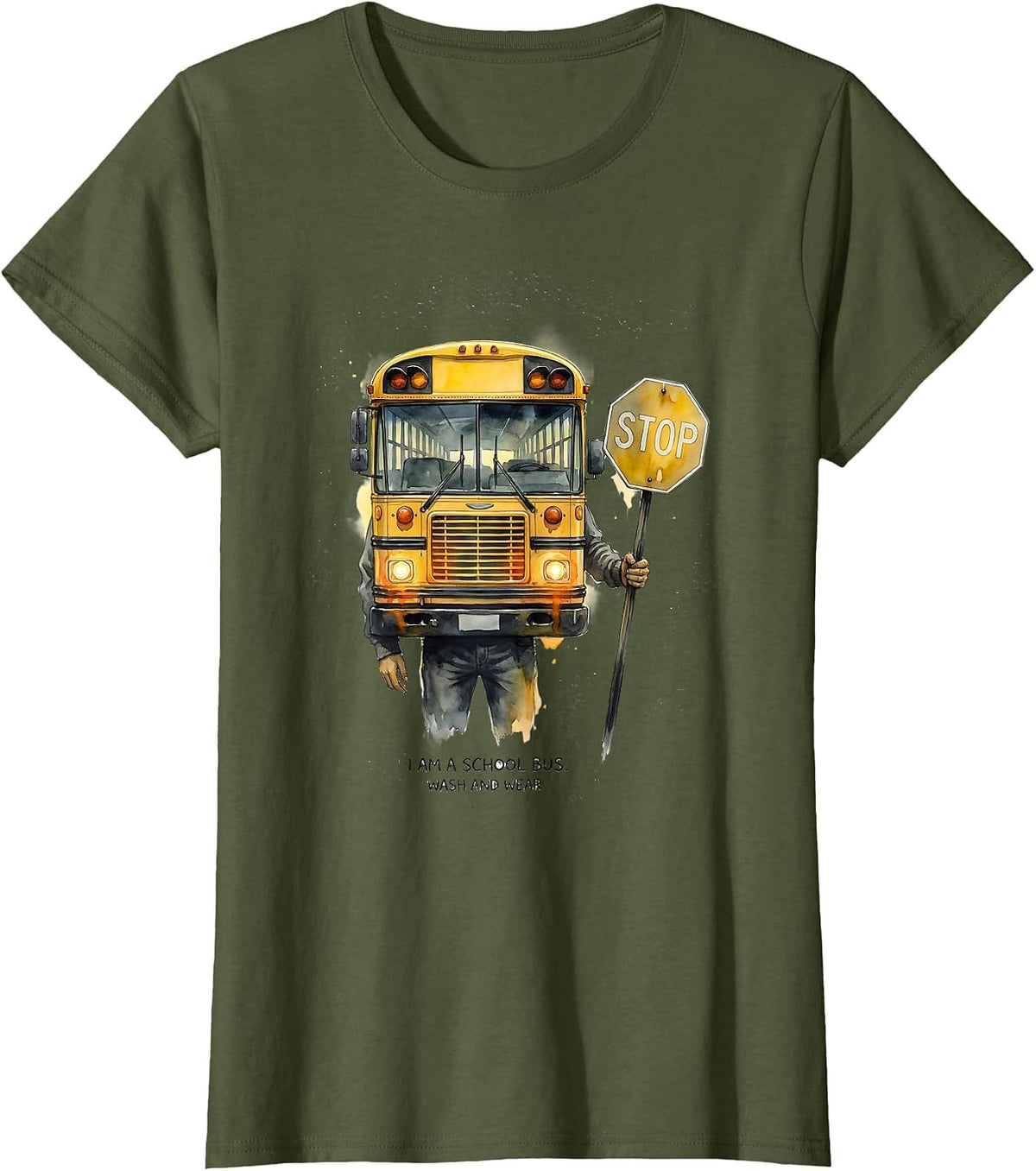 Women's I Am A School Bus Wash And Wear Funny Bus Driver Costume T-Shirt - Olive Green