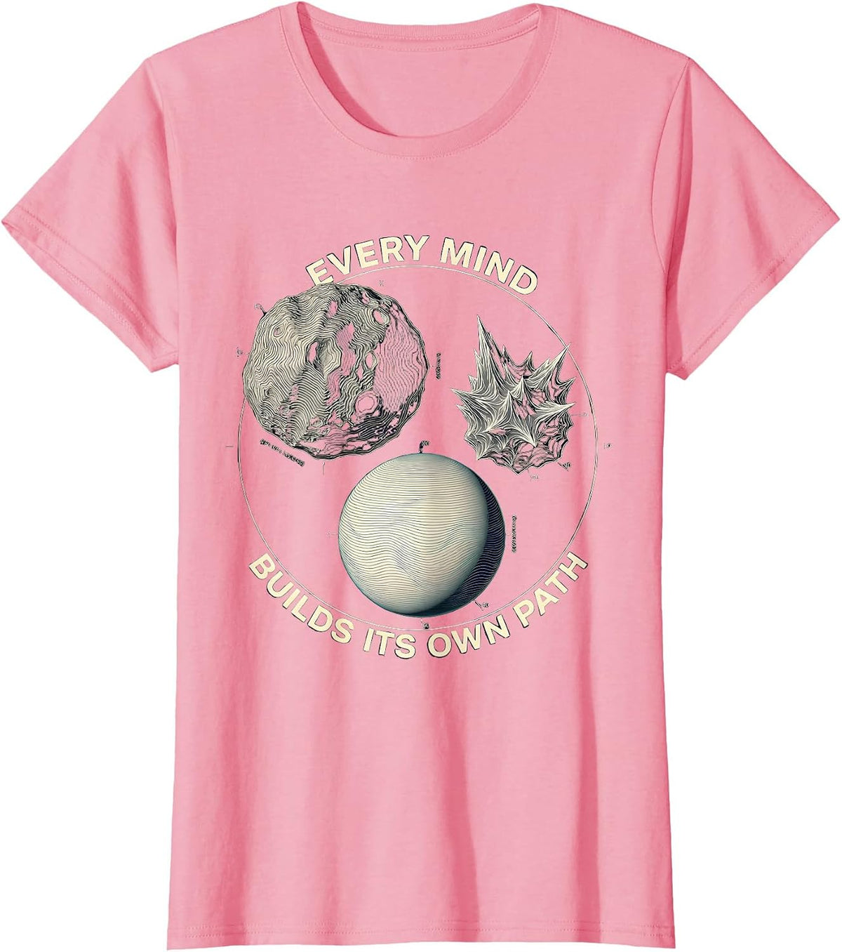 Women's Every Mind Builds Its Own Path Neurodiverse Universe Special T-Shirt - Pink