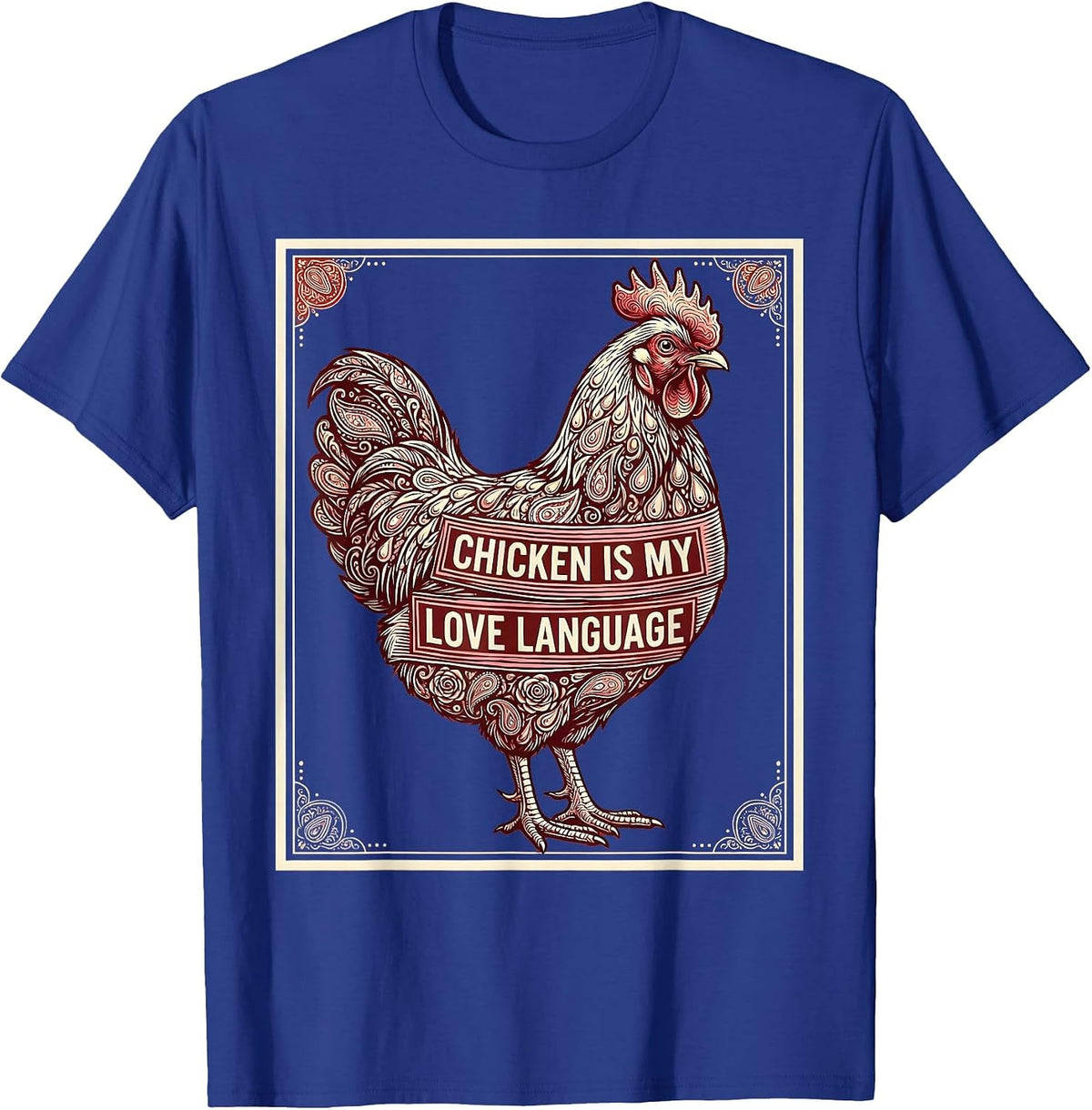 Men's Chicken Is My Love Language Hen Lover Design T-Shirt - Royal Blue