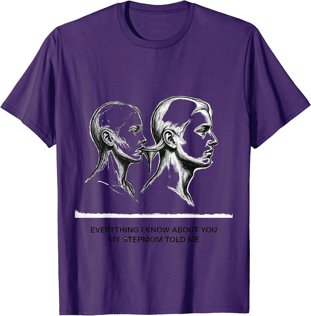 Everything I Know About You My Stepmom Told Me Funny T-Shirt - Purple