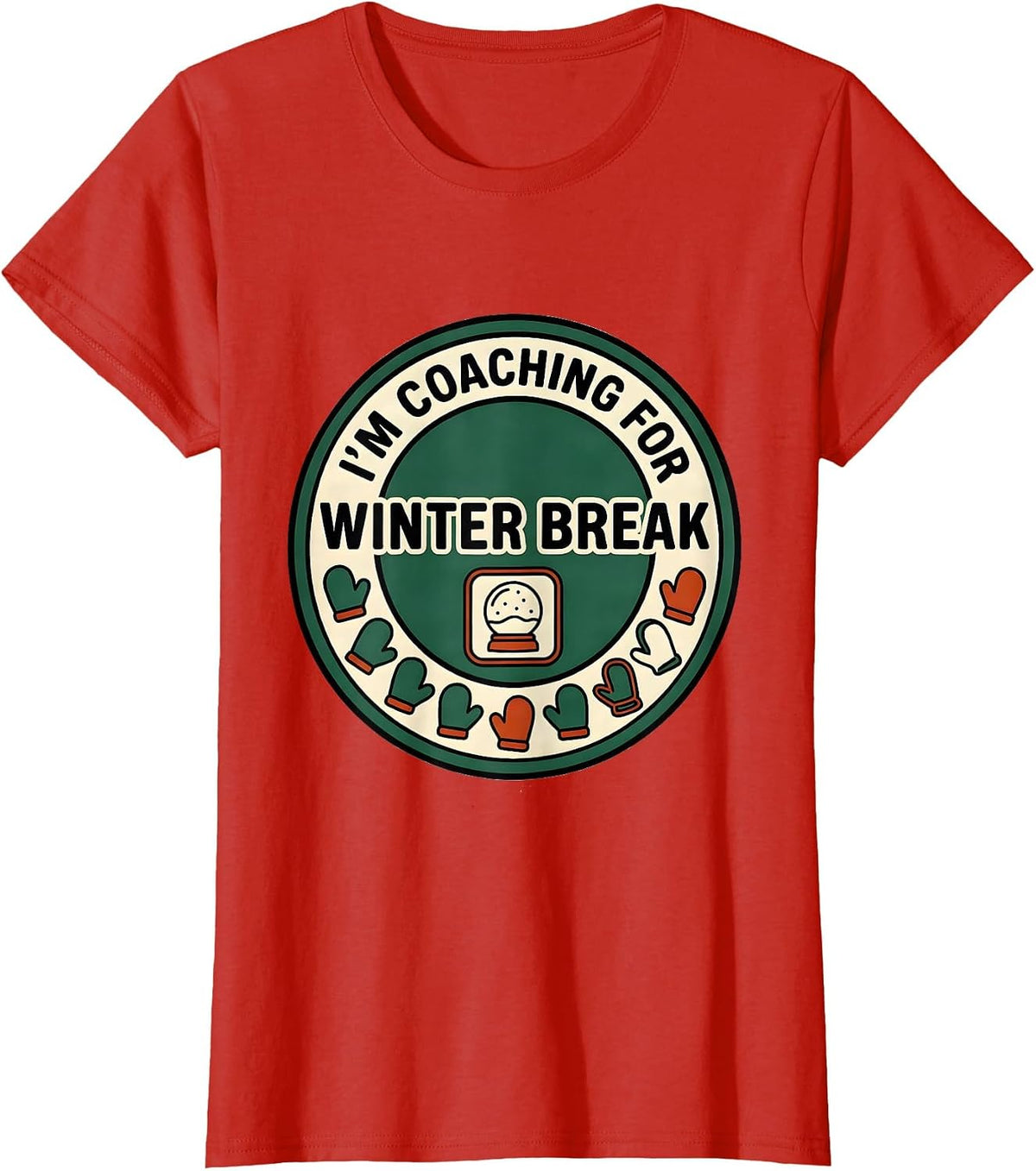 I'm Coaching For Winter Break Funny Teacher Winter Break T-Shirt - Red