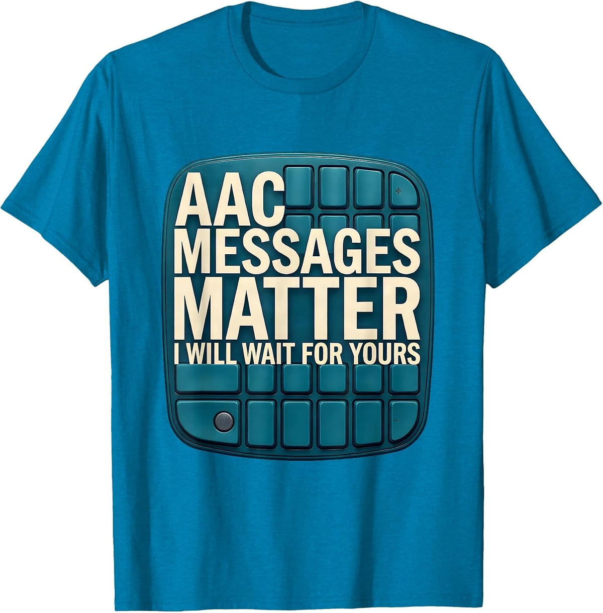 AAC Messages Matter I Will Wait For Yours SLP T-Shirt - Sapphire Blue