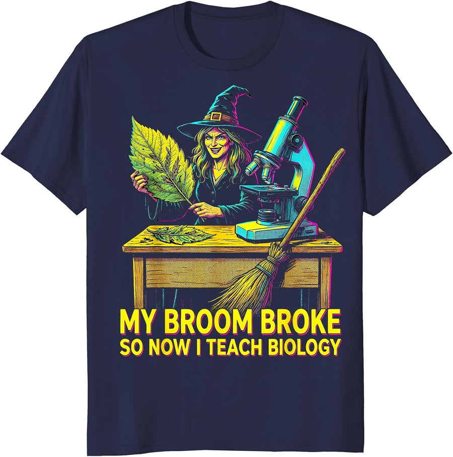 My Broom Broke So Now I Teach Biology Funny Teacher T-Shirt - Navy Blue