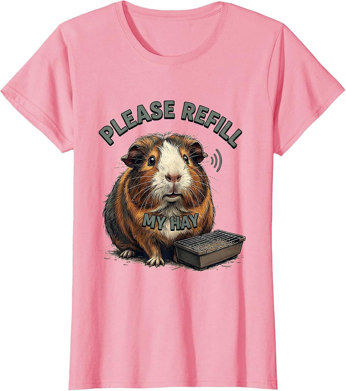 Women's Please Refill My Hay Funny Guinea Pig Pet Lover Humor T-Shirt - Pink