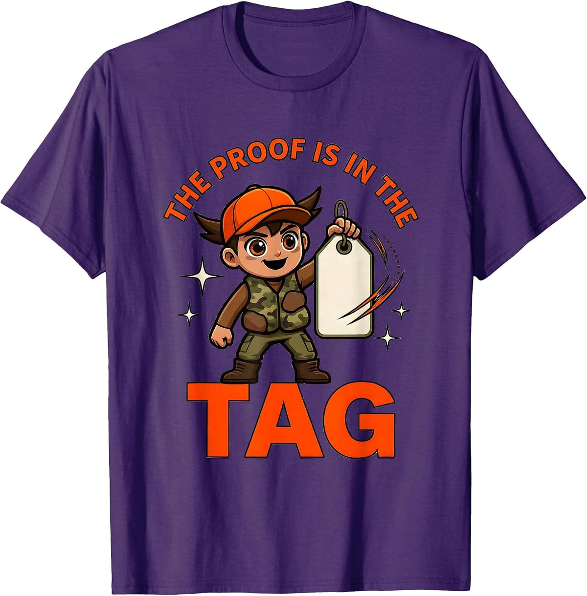 THE PROOF IS IN THE TAG Funny Deer Hunter Deer Camp T-Shirt - Purple