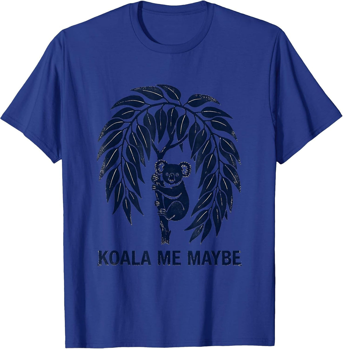 Koala Me Maybe Cute Koala Pun Animal Lover Humor T-Shirt - Royal Blue
