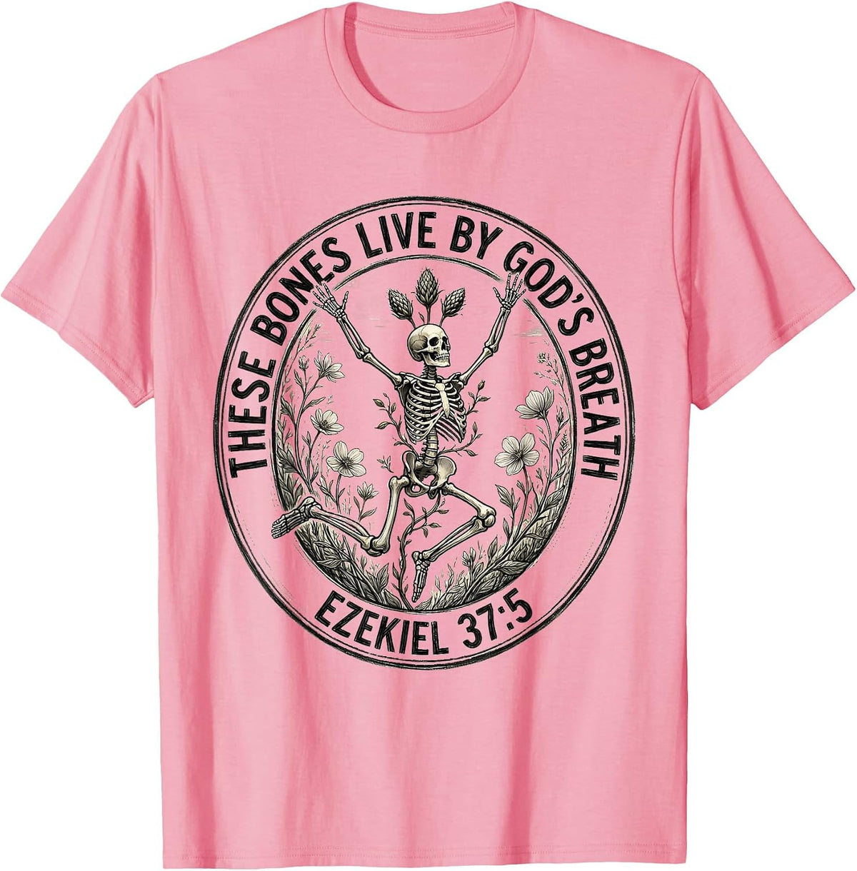 Men's These Bones Live By God's Breath Ezekiel 37:5 Christian T-Shirt - Pink