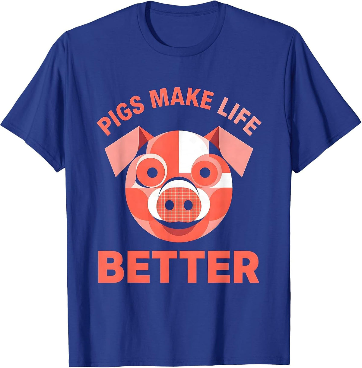 Pigs Make Life Better Cute Pig Lover Design T-Shirt - Royal Blue