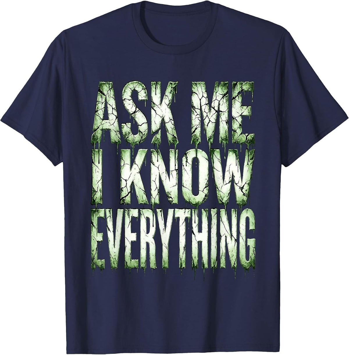 Ask Me I Know Everything Middle School Teacher T-Shirt - Navy Blue