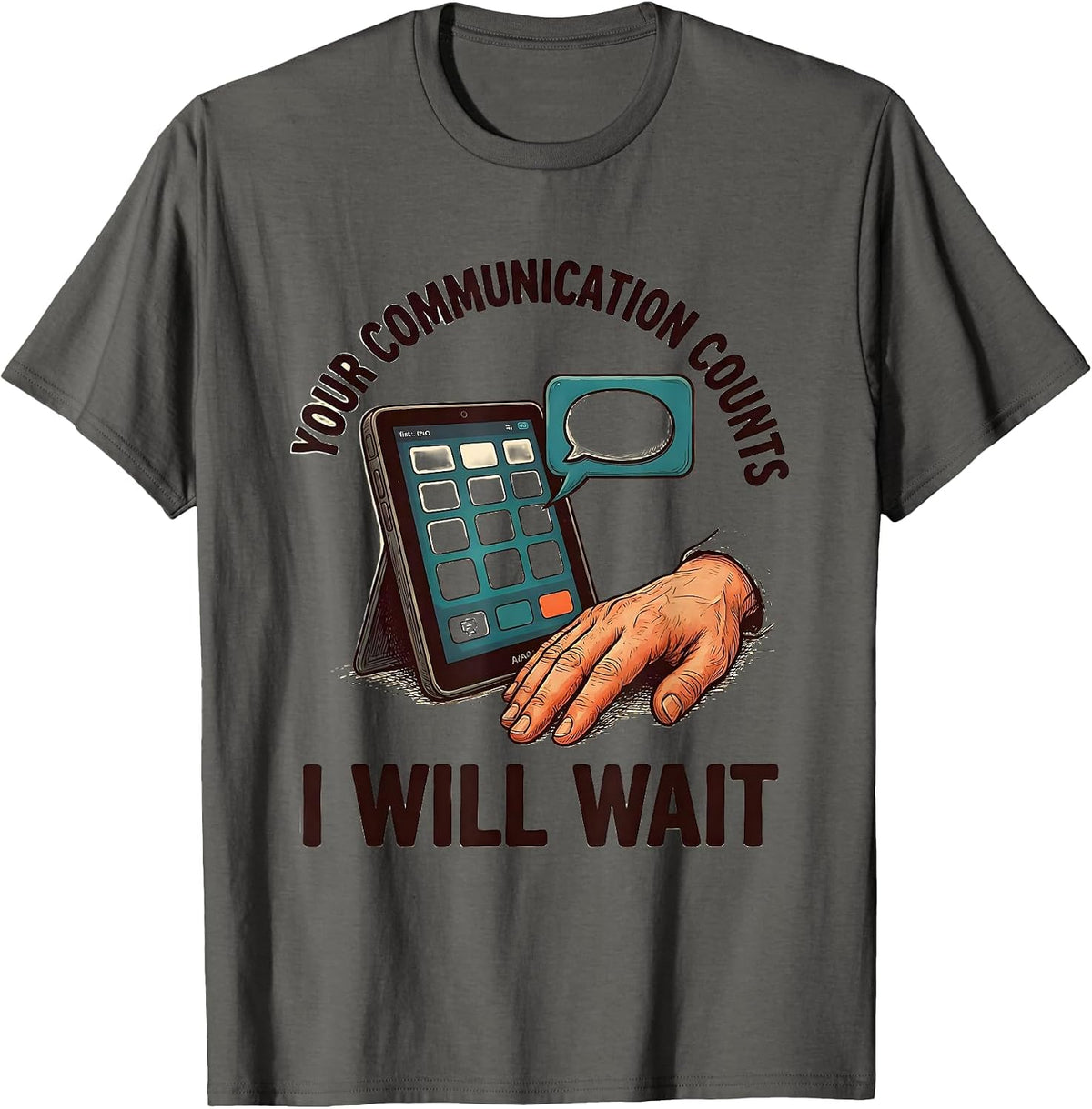 Your Communication Counts I Will Wait Supportive AAC SLP T-Shirt - Asphalt Grey