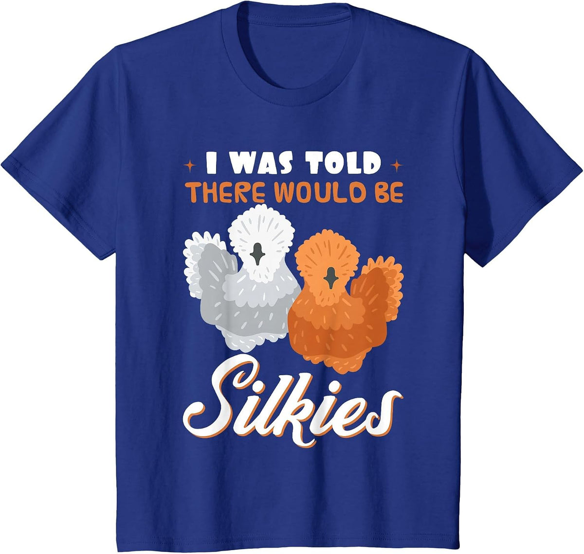 Silkie Chicken Lover Poultry Farmer Bantam Silky Hen Owner T-Shirt - Royal Blue