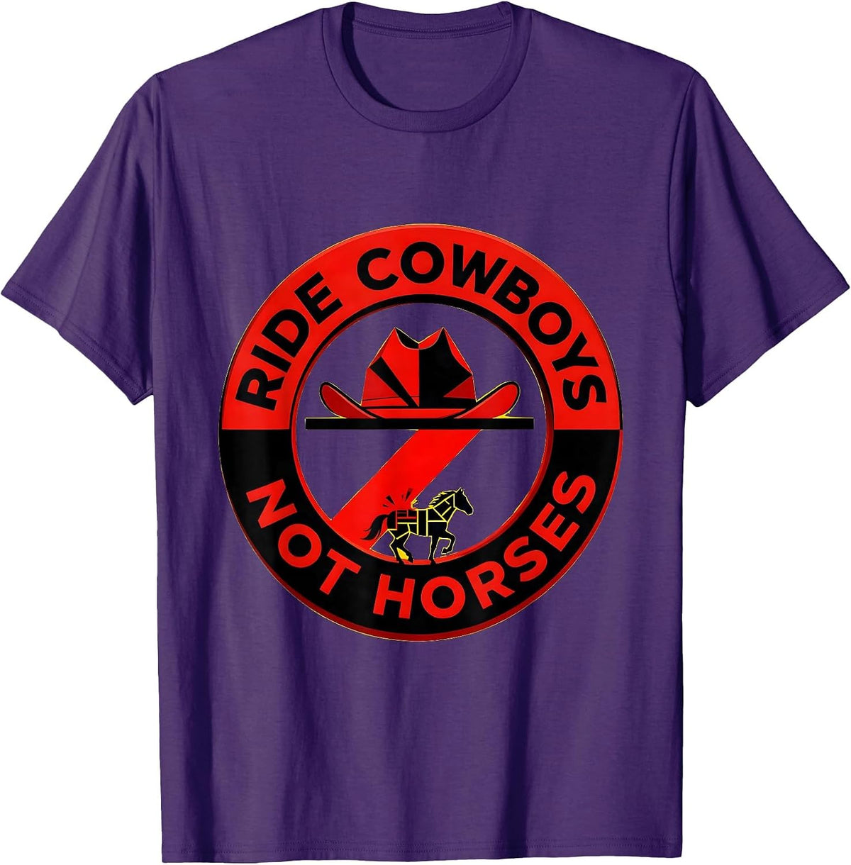 Men's Ride Cowboys Not Horses Western Humor Design T-Shirt - Purple