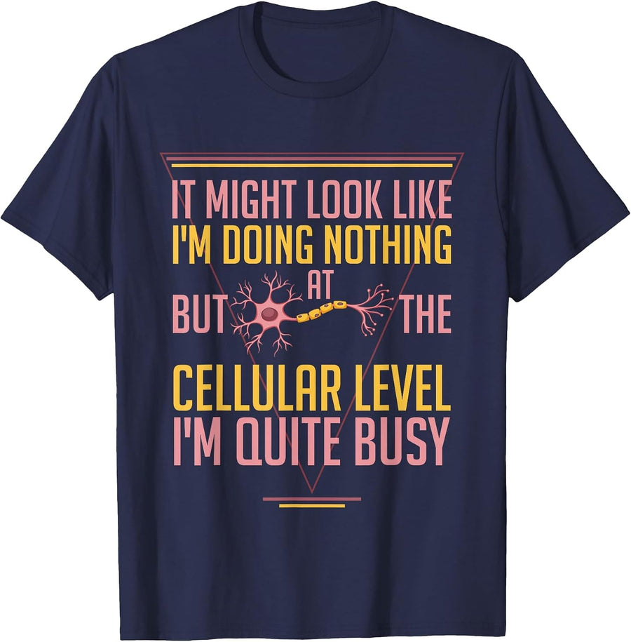 At The Cellular Level I'm Busy Funny Science Cell Biology Tee T-Shirt - Navy Blue