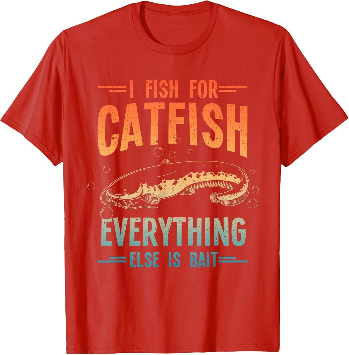 Funny Catfishing Design for Men Women Catfish Fishing Hunter T-Shirt - Red