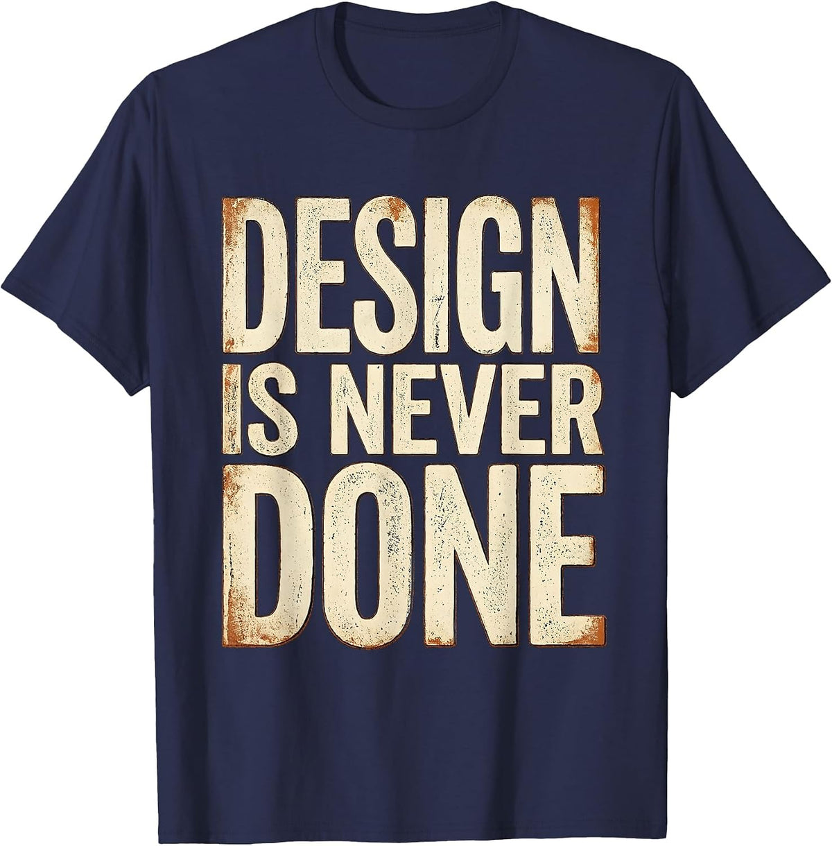 Design Is Never Done Creative Mindset Graphic T-Shirt - Navy Blue