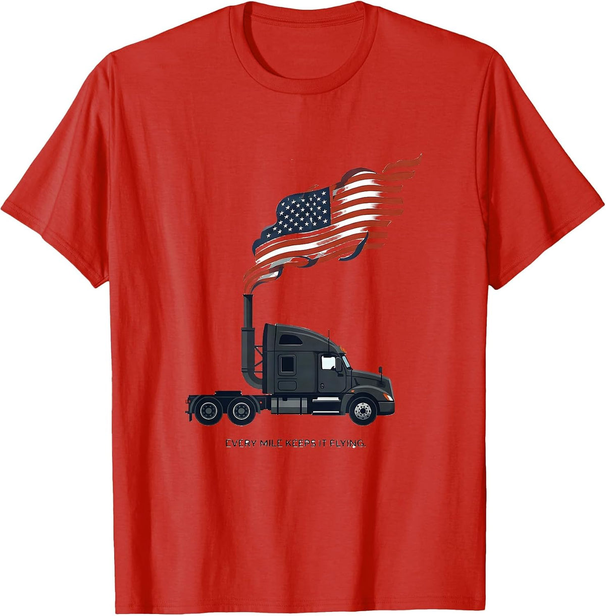 Men's Every Mile Keeps It Flying Patriotic Semi Truck Driver T-Shirt - Red