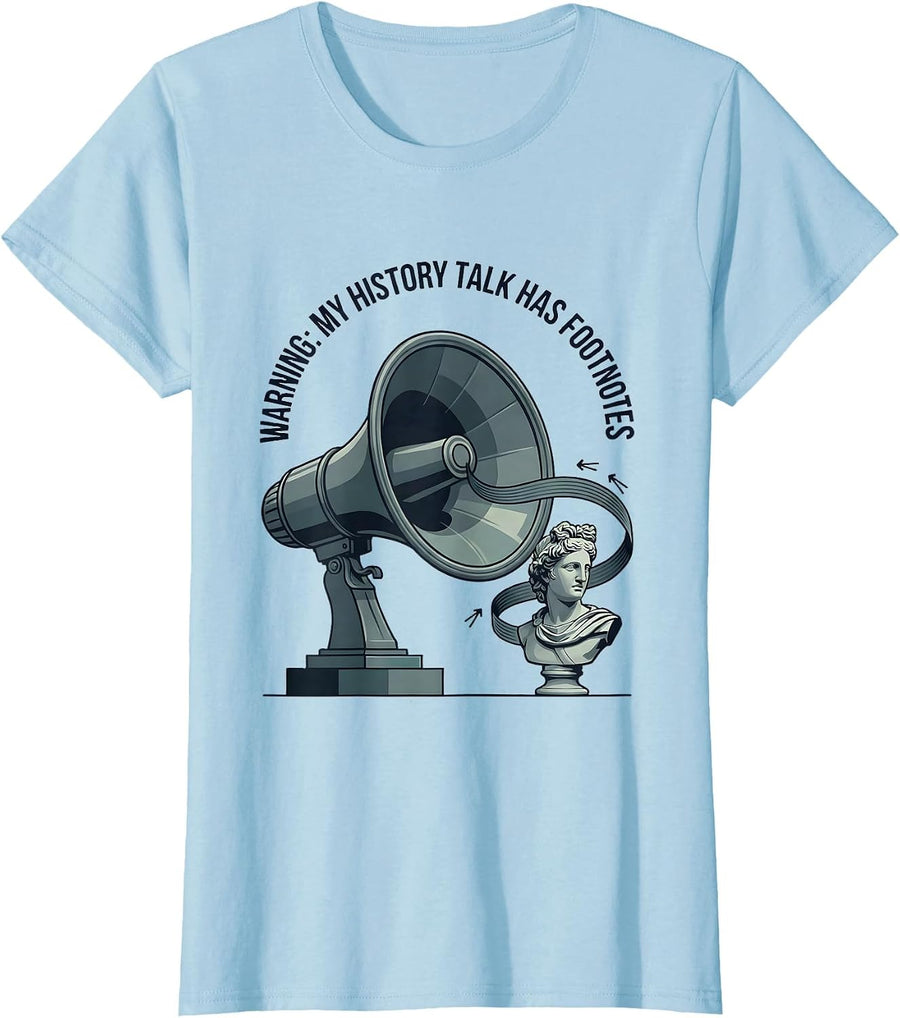 Women's Warning: My History Talk Has Footnotes Funny History Teacher T-Shirt - Baby Blue